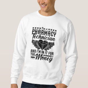 Pharmacist Medicine Tech I'm A Pharmacy Technician Sweatshirt