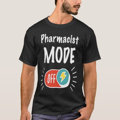 Pharmacist Mode On For hardworking And Motivated P T-Shirt