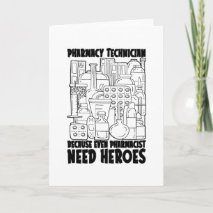 Pharmacist Need Heroes Medicine Pharmacy Tech Card