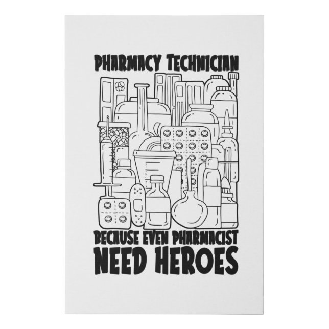 Pharmacist Need Heroes Medicine Pharmacy Tech Faux Canvas Print (Front)