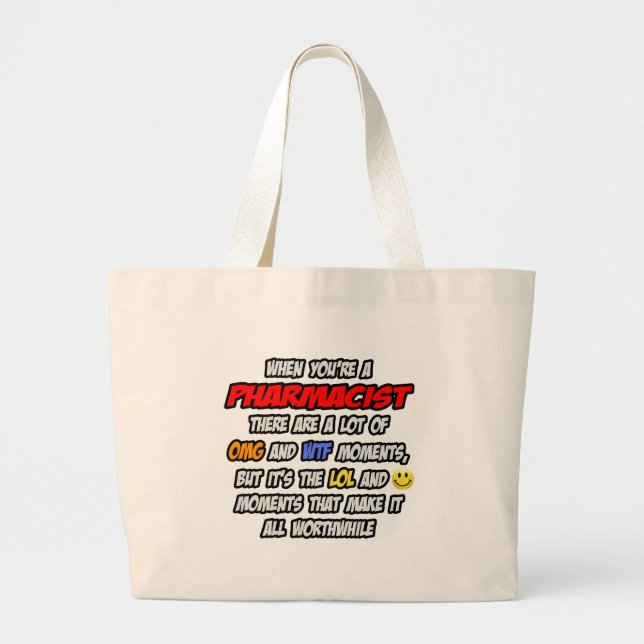 Pharmacist .. OMG WTF LOL Large Tote Bag (Front)
