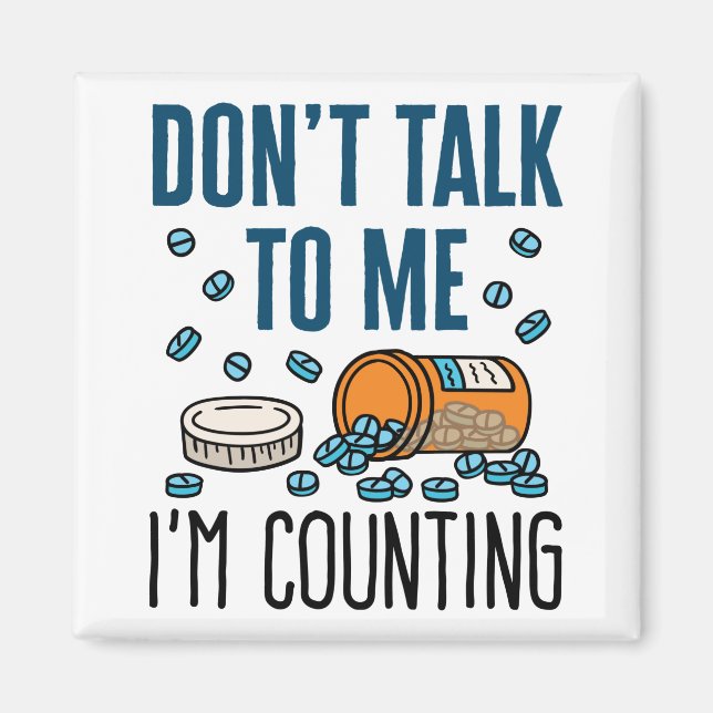 Pharmacist Pharmacy Tech Don't Talk I'm Counting Magnet (Front)