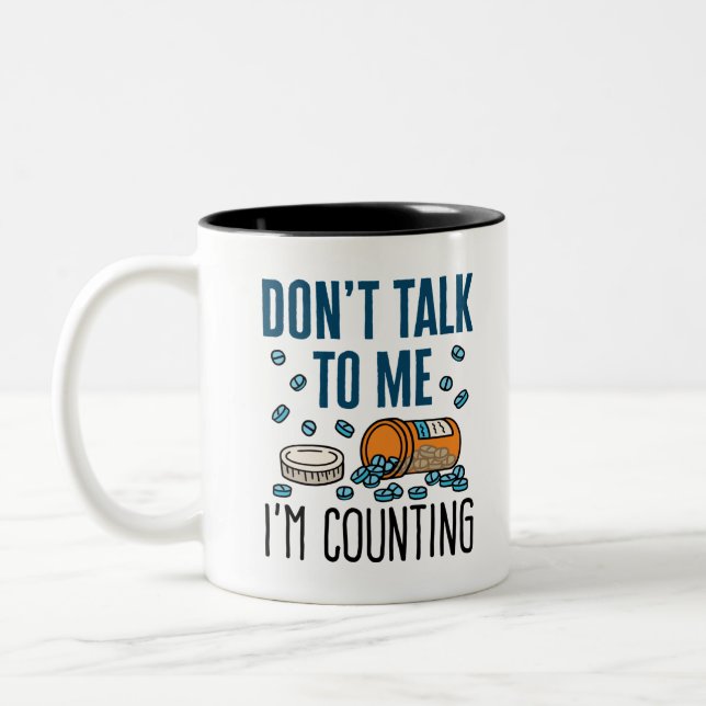 Pharmacist Pharmacy Tech Don't Talk I'm Counting Two-Tone Coffee Mug (Left)