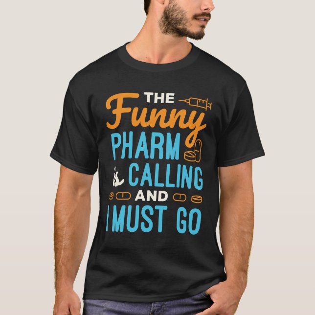 Pharmacist Pharmacy Tech Funny Pharm is Calling T-Shirt (Front)