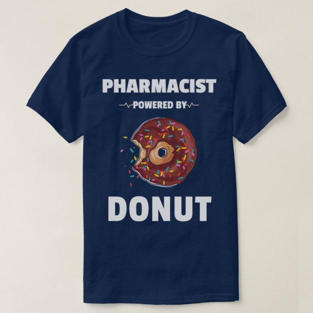 Pharmacist Powered By Donut Shirt (Design Front)