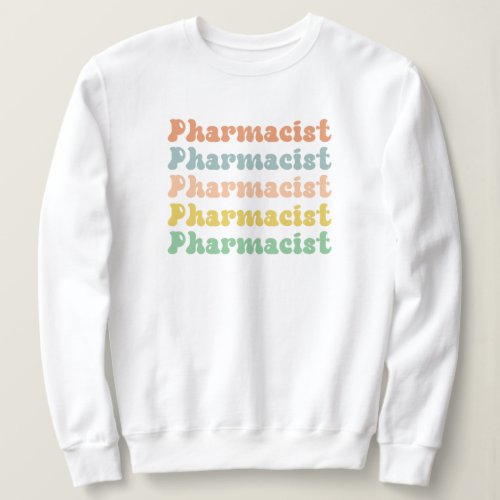 Pharmacist Retro Groovy Pharmacy Sweatshirt