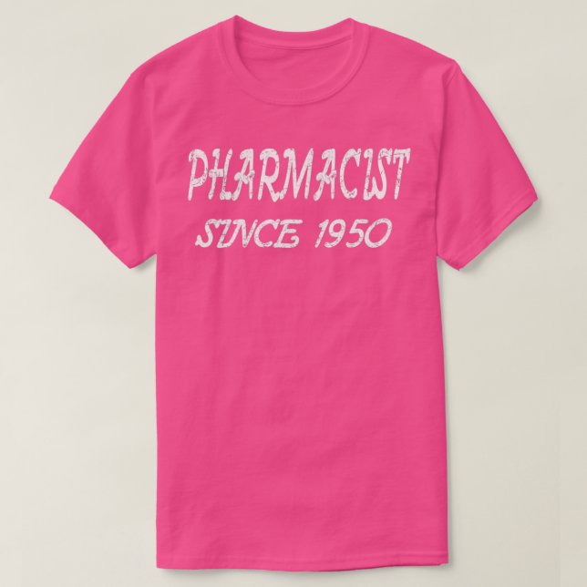Pharmacist Since 1950 T-Shirt (Design Front)
