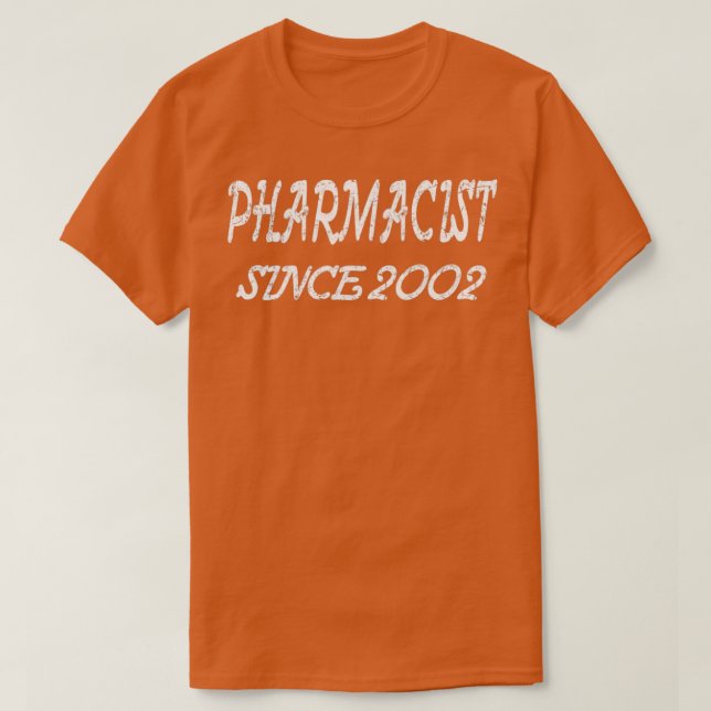 Pharmacist Since 2002 T-Shirt (Design Front)