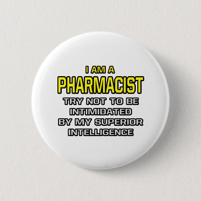 Pharmacist...Superior Intelligence Button (Front)