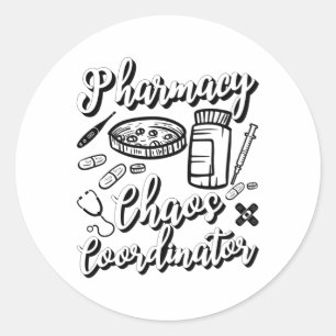 Pharmacist Technician Pharmacy Chaos Coordinator Classic Round Sticker