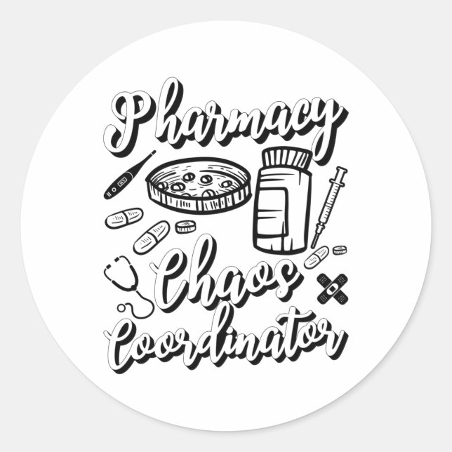 Pharmacist Technician Pharmacy Chaos Coordinator Classic Round Sticker (Front)