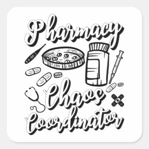 Pharmacist Technician Pharmacy Chaos Coordinator Square Sticker