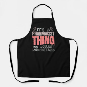 Pharmacist Thing Joke Chemist Druggist Pharmacy Apron