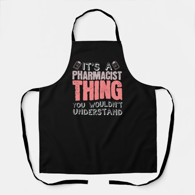Pharmacist Thing Joke Chemist Druggist Pharmacy Apron (Front)