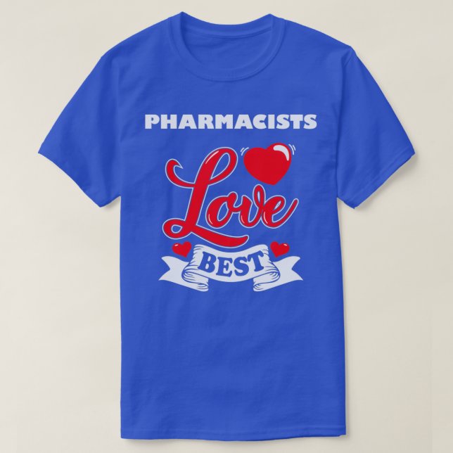 Pharmacist Valentines Day Gift Idea 1 T-Shirt (Design Front)