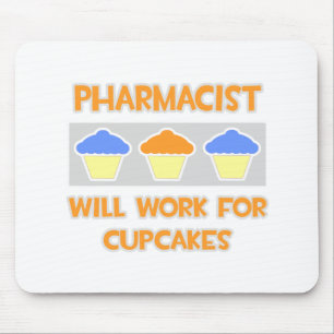 Pharmacist ... Will Work For Cupcakes Mouse Pad