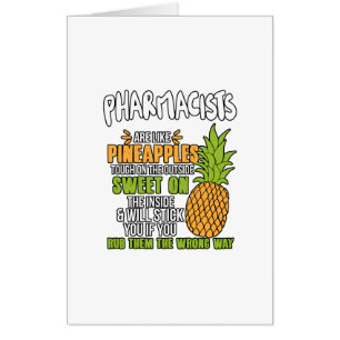 Pharmacists Are Like Pineapples. Card
