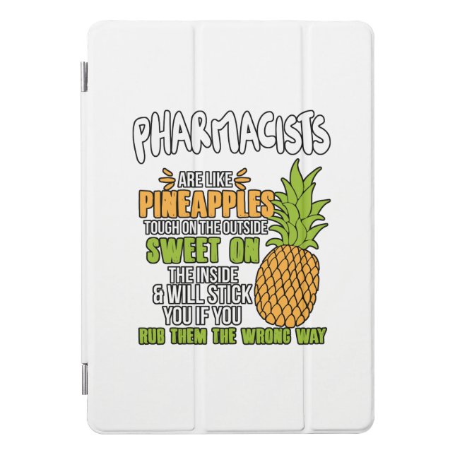 Pharmacists Are Like Pineapples. iPad Pro Cover (Front)