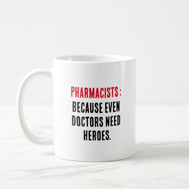 Pharmacists: Because even doctors need heroes Coffee Mug (Left)