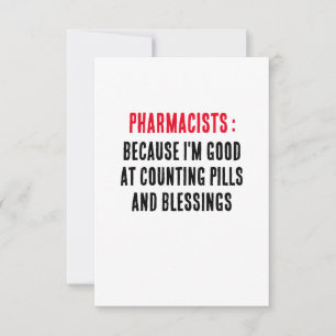 Pharmacists: Because I'm good at counting pills Thank You Card