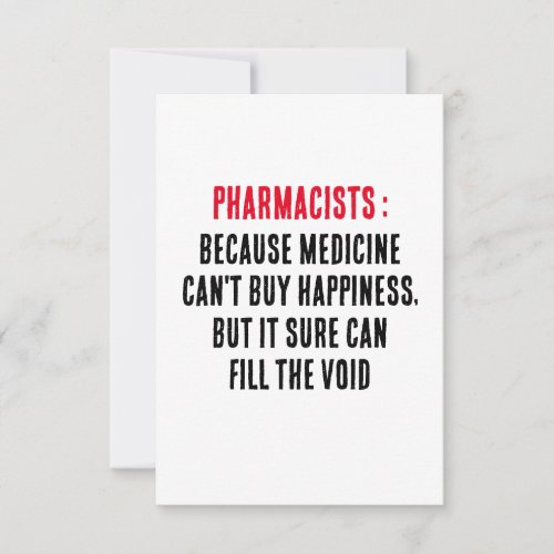 Pharmacists Because medicine cant buy happiness Thank You Card