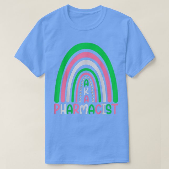 Pharmacists cute rainbow aka pharmacist funny  T-Shirt (Design Front)