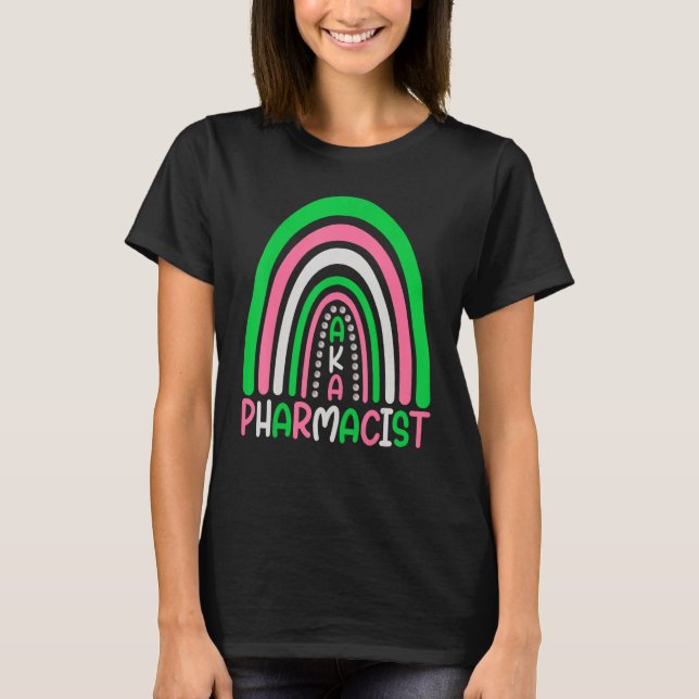 Pharmacists Cute Rainbow Aka Pharmacist T-Shirt (Front)