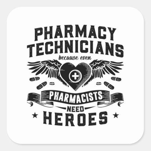 Pharmacists Pharmacy Technicians Technician Tech Square Sticker