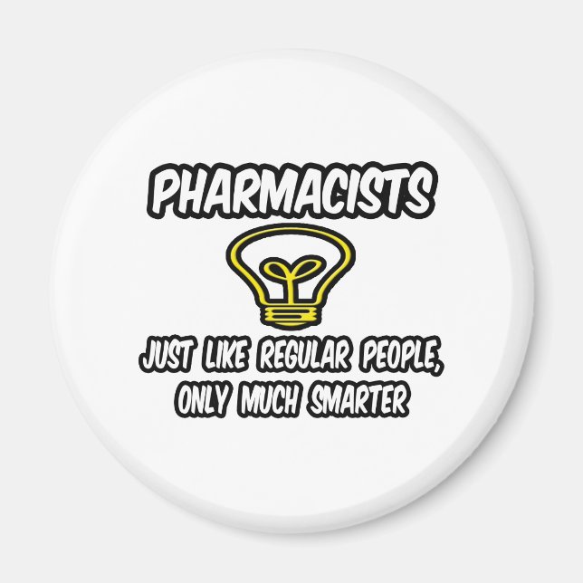 Pharmacists...Regular People, Only Smarter Magnet (Front)