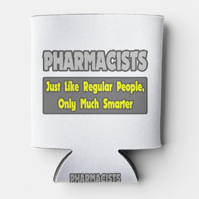 Pharmacists...Smarter Can Cooler (Front)