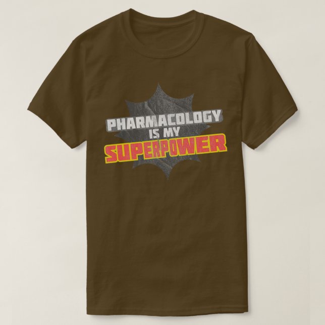 Pharmacology is my Superpower T-Shirt (Design Front)