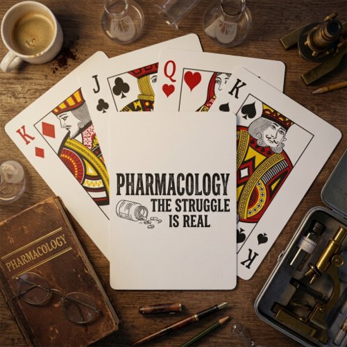 Pharmacology The Struggle Is Real Funny Pharmacy  Poker Cards