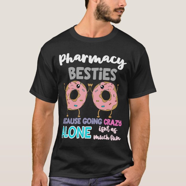Pharmacy Besties  Donut Technician T-Shirt (Front)