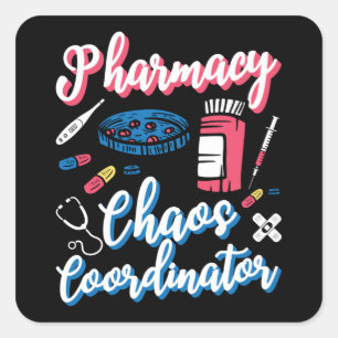 Pharmacy Chaos Coordinator Pharmacist Technician Square Sticker