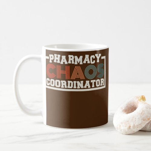 Pharmacy Chaos Coordinator Pharmacy Tech Pills Coffee Mug