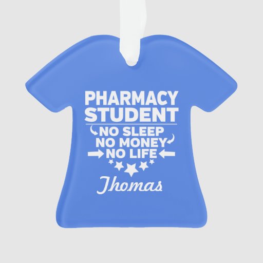 Pharmacy College Student No Life or Money Ornament