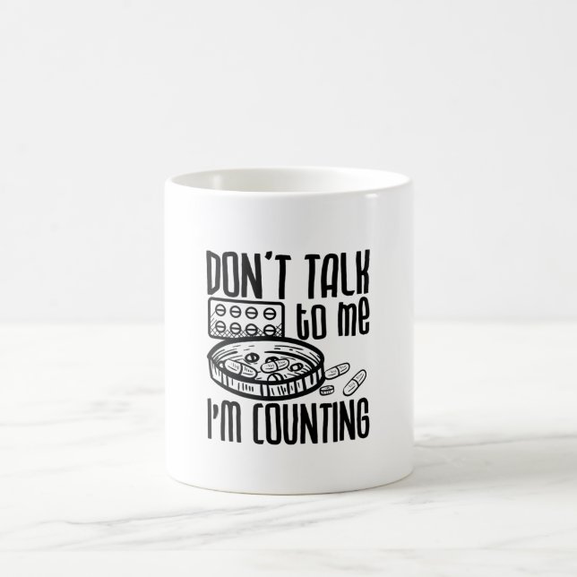 Pharmacy Don't Talk To Me I'm Counting Pharmacist Coffee Mug (Center)