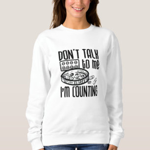 Pharmacy Don't Talk To Me I'm Counting Pharmacist Sweatshirt
