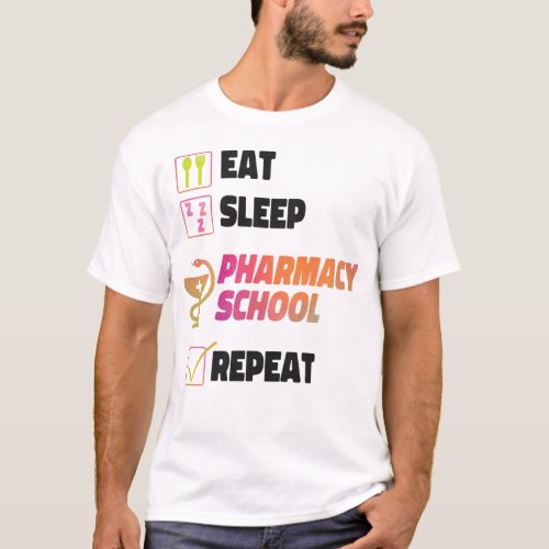 Pharmacy Eat Sleep Pharmacy School Repeat T_Shirt