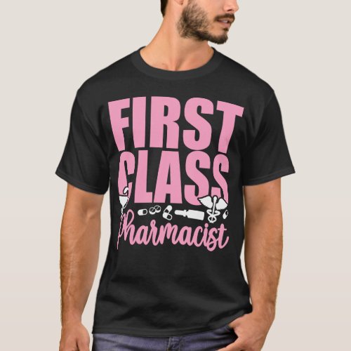 Pharmacy First Class Pharmacist T_Shirt