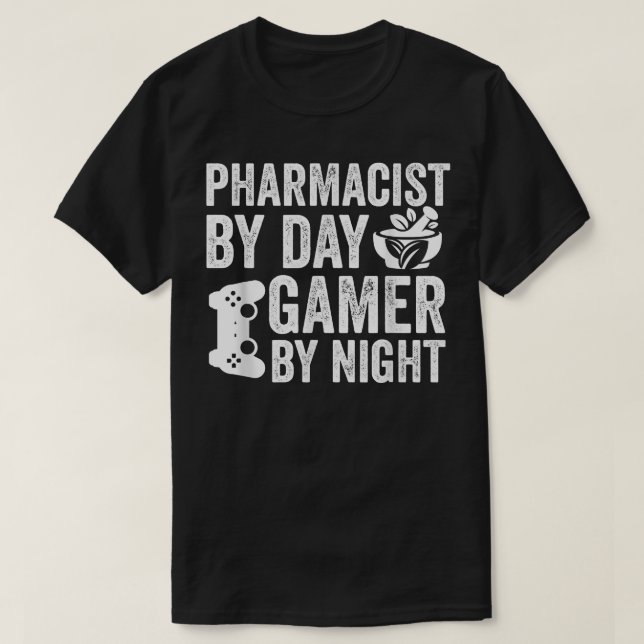 Pharmacy Gaming Pharmacist by Day Gamer by Night P T-Shirt (Design Front)