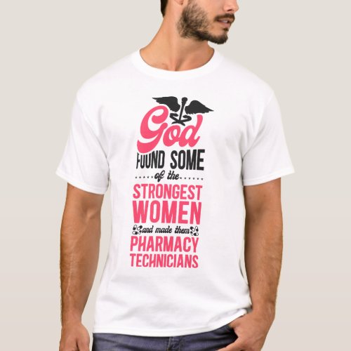 Pharmacy God Found Some Of The Strongest Women And T_Shirt