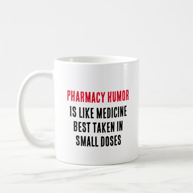 Pharmacy humor is like medicine coffee mug (Left)