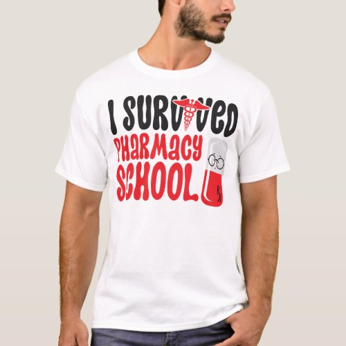 Pharmacy I Survived Pharmacy School T_Shirt