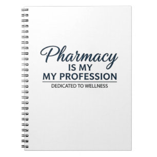 Pharmacy Is My Profession Dedicated To Wellness Notebook