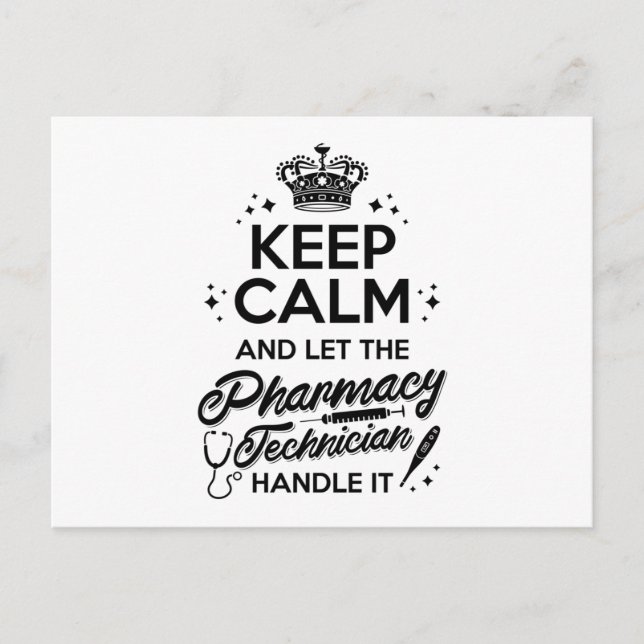 Pharmacy Keep Calm And Let The Pharmacy Technician Postcard (Front)