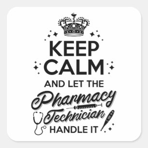 Pharmacy Keep Calm And Let The Pharmacy Technician Square Sticker