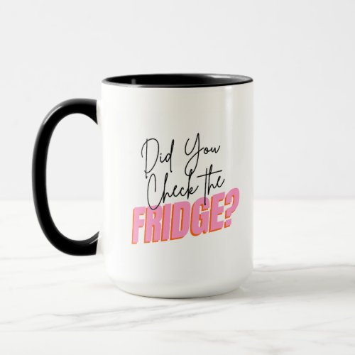 Pharmacy Mug _ Did You Check the Fridge