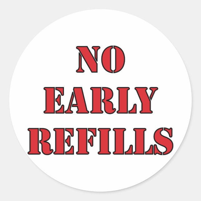 Pharmacy - No Early Refills Classic Round Sticker (Front)