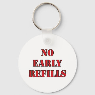 Pharmacy - No Early Refills Keychain